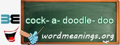 WordMeaning blackboard for cock-a-doodle-doo